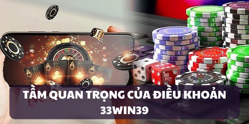 Vai trò điều khoản 33win39